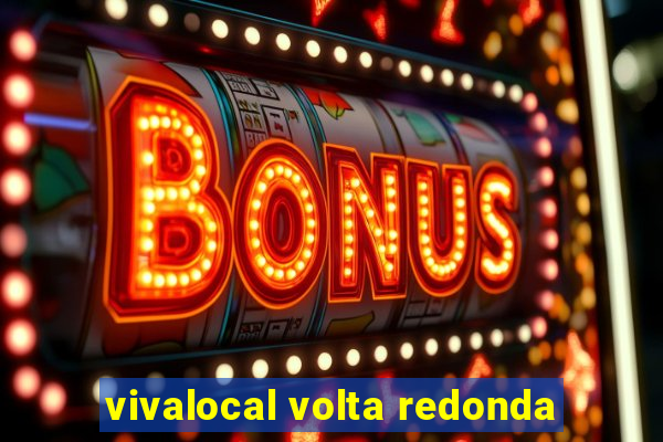 vivalocal volta redonda
